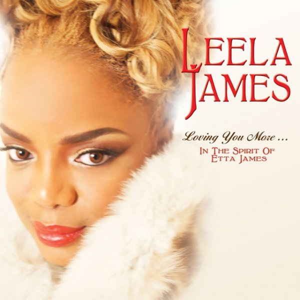 Loving You More…In The Spirit Of Etta James Album 
