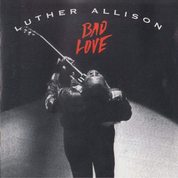Luther Allison Bad Love, 1994