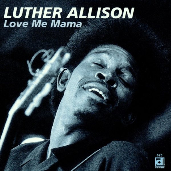 Luther Allison Love Me Mama, 1996