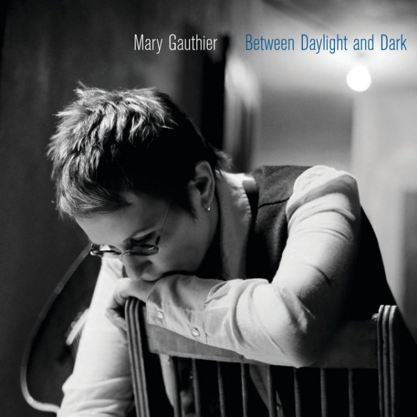 Mary Gauthier Between Daylight And Dark, 2007