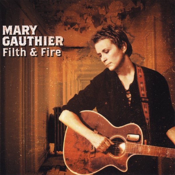 Mary Gauthier Filth & Fire, 2002