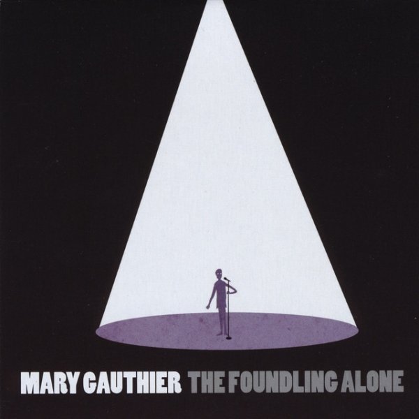 Mary Gauthier The Foundling Alone, 2011