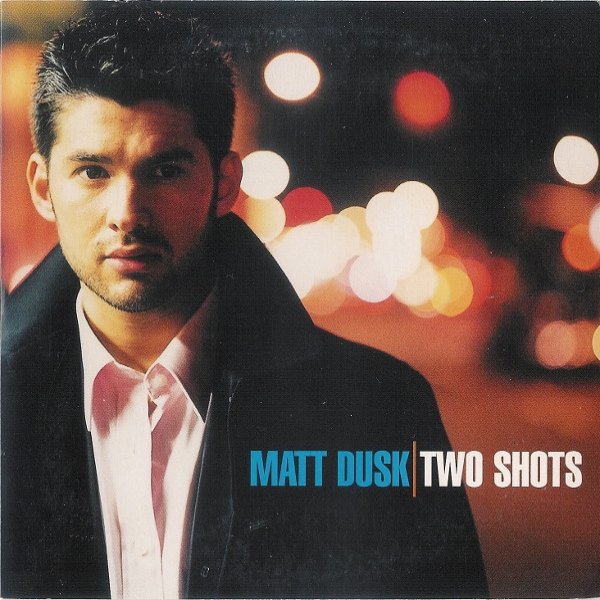 Album Two Shots - Matt Dusk