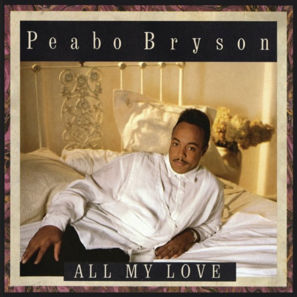 Peabo Bryson All My Love, 1989