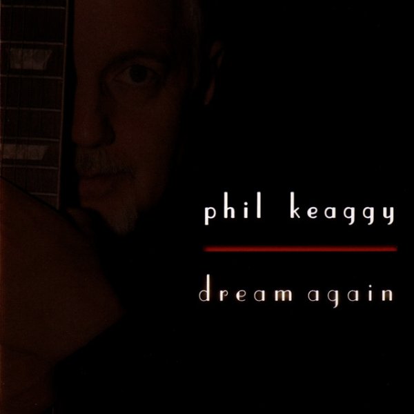 Phil Keaggy Dream Again, 2006