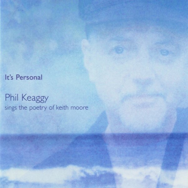 Phil Keaggy It's Personal: Phil Keaggy Sings The Poetry Of Keith Moore, 2004