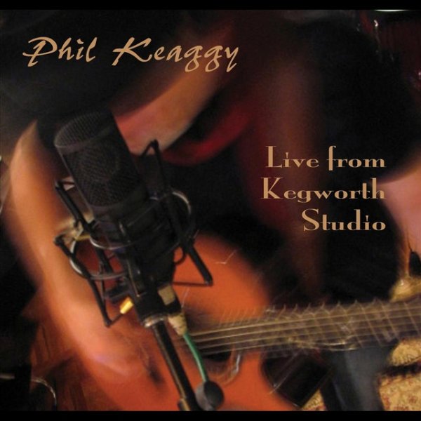 Phil Keaggy Live From Kegworth Studio, 2011
