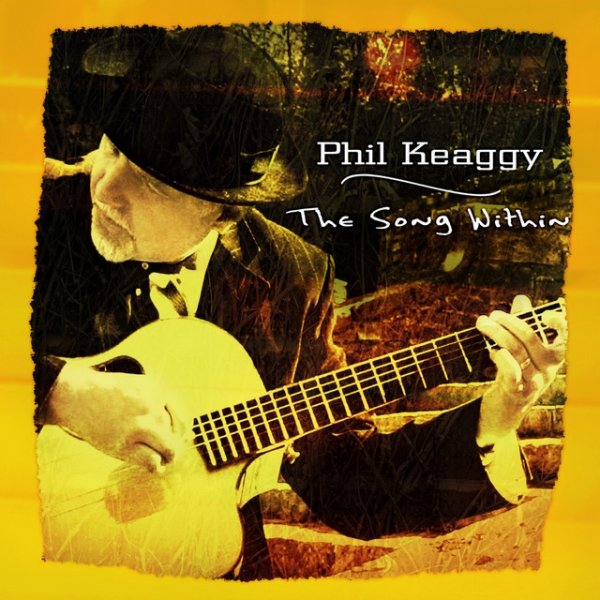 Phil Keaggy The Song Within, 2007