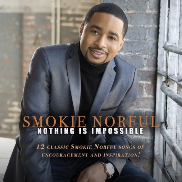 Smokie Norful Nothing Is Impossible, 2017