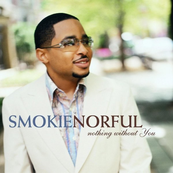 Smokie Norful Nothing Without You, 2004