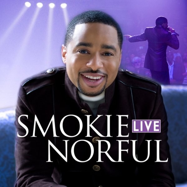 Smokie Norful Smokie Norful Live, 2009