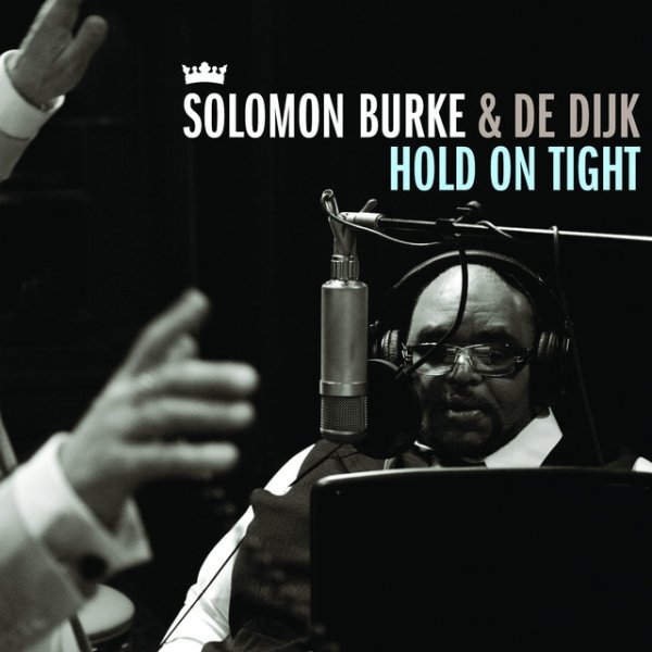 Solomon Burke Hold On Tight, 2010