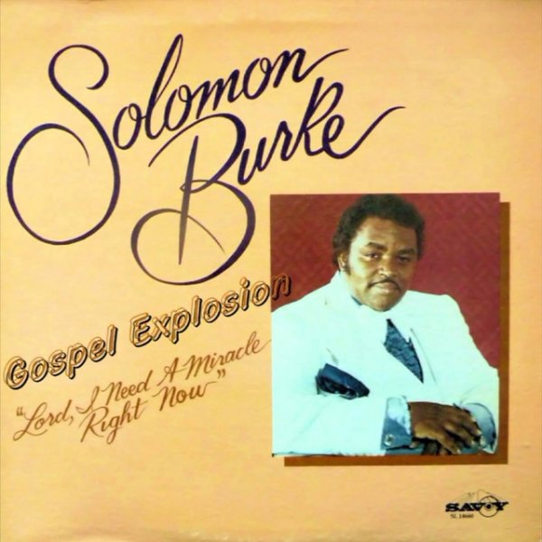 Solomon Burke Lord I Need a Miracle Right Now, 1981