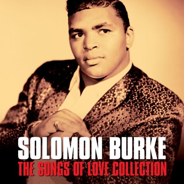 SOLOMAN BURKE - THE SONGS OF LOVE COLLECTION Album 