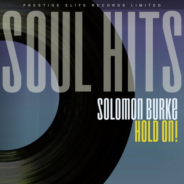 Solomon Burke Soul Hits - Hold On!, 2019