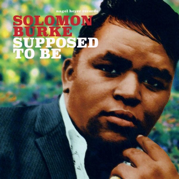 Solomon Burke Supposed to Be, 2019