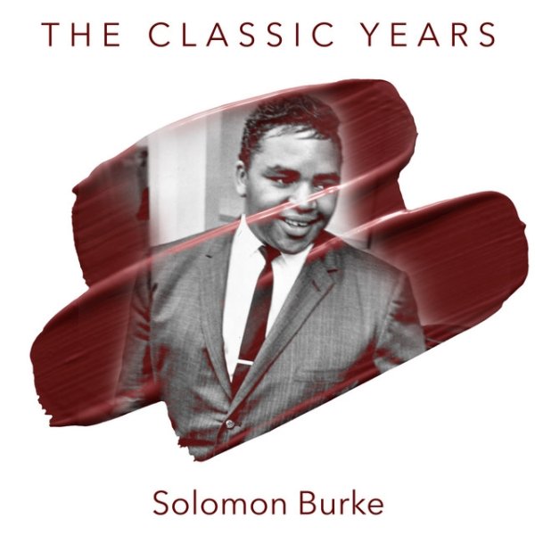 Solomon Burke The Classic Years, 2021