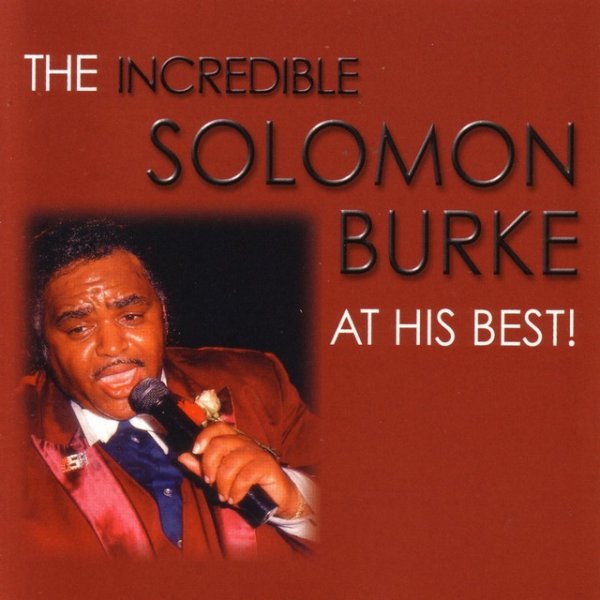 The Incredible Solomon Burke At His Best! Album 
