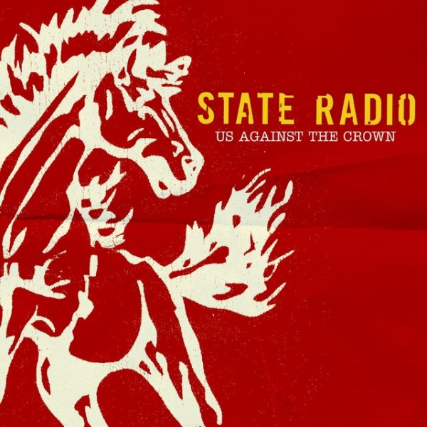 State Radio Us Against The Crown, 2005