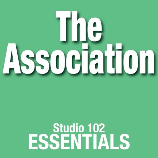 The Association: Studio 102 Essentials Album 