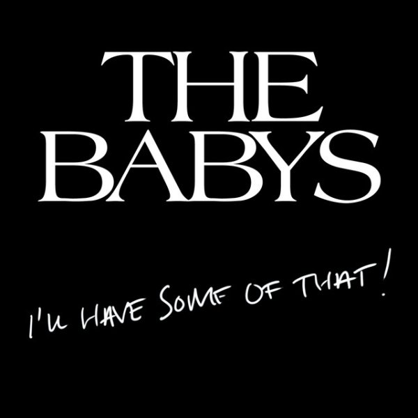 Album I'll Have Some of That - The Babys