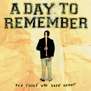 A Day to Remember For Those Who Have Heart, 2007