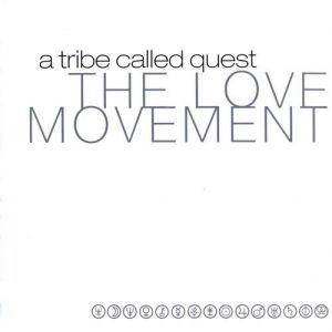 Album The Love Movement - A Tribe Called Quest
