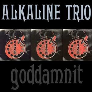 Alkaline Trio Goddamnit, 1998
