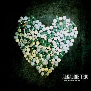 Alkaline Trio This Addiction, 2010