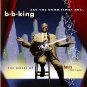 B.B. King Let the Good Times Roll, 1999