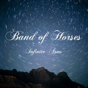 Band of Horses Infinite Arms, 2010