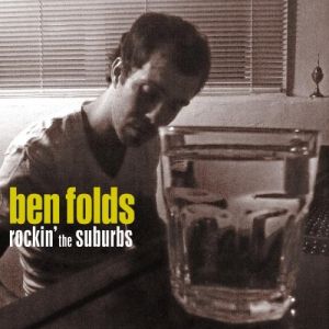 Ben Folds Rockin' the Suburbs, 2001