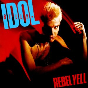 Billy Idol Rebel Yell, 1983