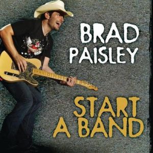 Brad Paisley Start a Band, 2008