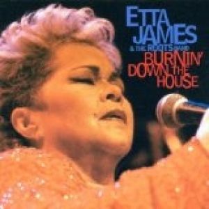 Etta James Burnin' Down the House: Live at the House of Blues, 2002
