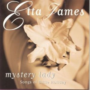 Etta James Mystery Lady: Songs of Billie Holiday, 1994