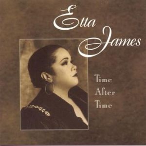 Etta James Time After Time, 1995