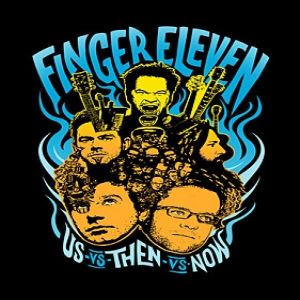 Finger Eleven Us-vs-Then-vs-Now, 2007