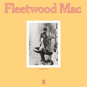 Fleetwood Mac Future Games, 1971