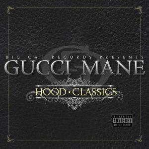 Gucci Mane Hood Classics, 2011