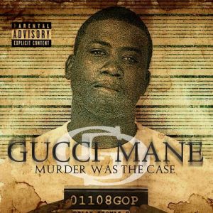 Gucci Mane Murder Was the Case, 2009