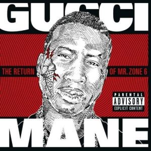 Gucci Mane The Return of Mr. Zone 6, 2011