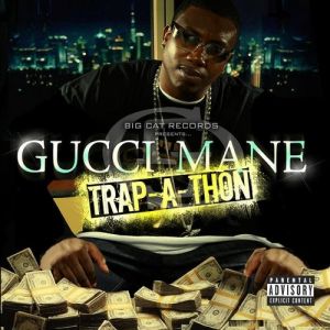 Gucci Mane Trap-A-Thon, 2007