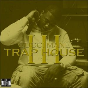 Gucci Mane Trap House III, 2013