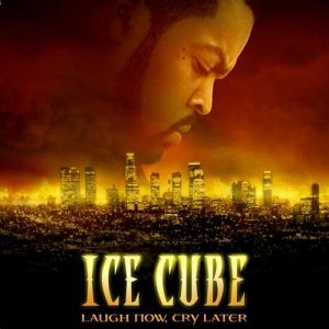Ice Cube Laugh Now, Cry Later, 2006