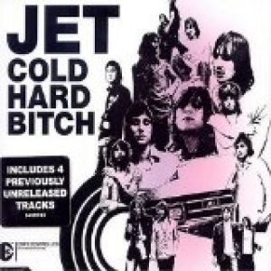 Album Cold Hard Bitch - Jet