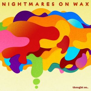 Nightmares on Wax thought so..., 2008
