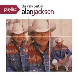 Playlist: The VeryBest of Alan Jackson