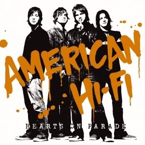 American Hi-Fi Hearts on Parade, 2005