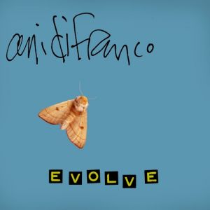 Ani DiFranco Evolve, 2003